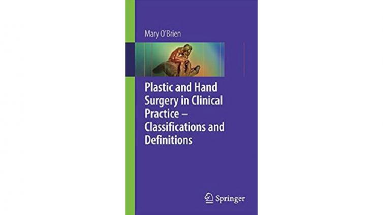 书名: Plastic and Hand Surgery in Clinical Practice : Classifications and Definitions, 2009